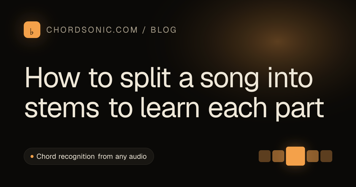 How to split a song into stems to learn each part — ChordSonic